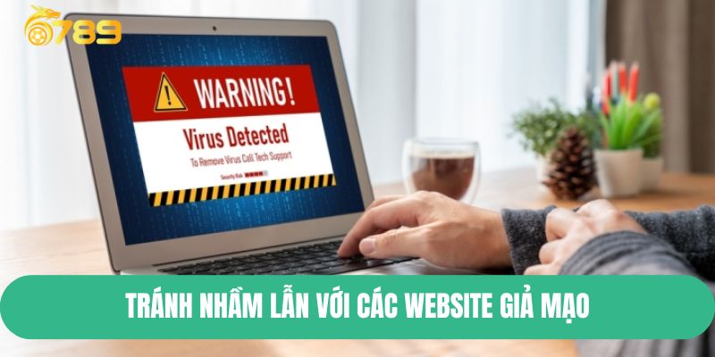 Tránh nhầm lẫn với các website giả mạo